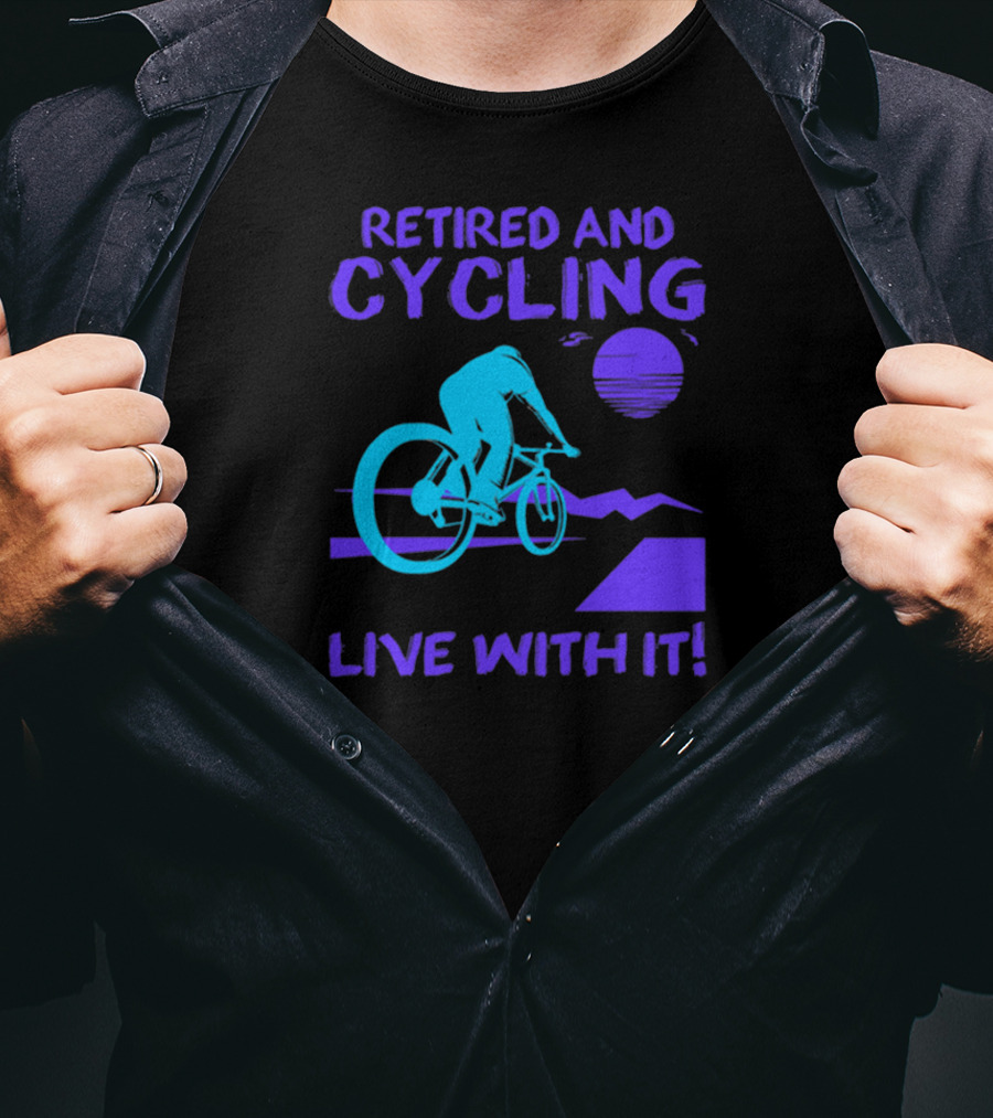 Retired And Cycling Live With It Under Sunset Neon Cyclist T-Shirt