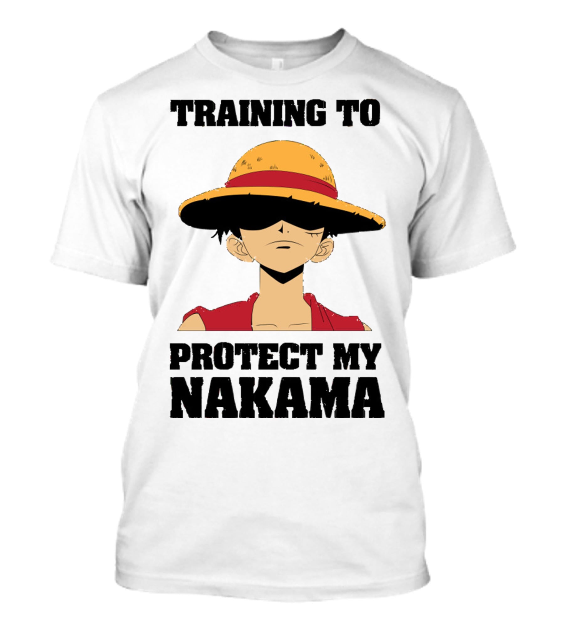 Training To Protect My Nakama With Straw Hat Character T-Shirt