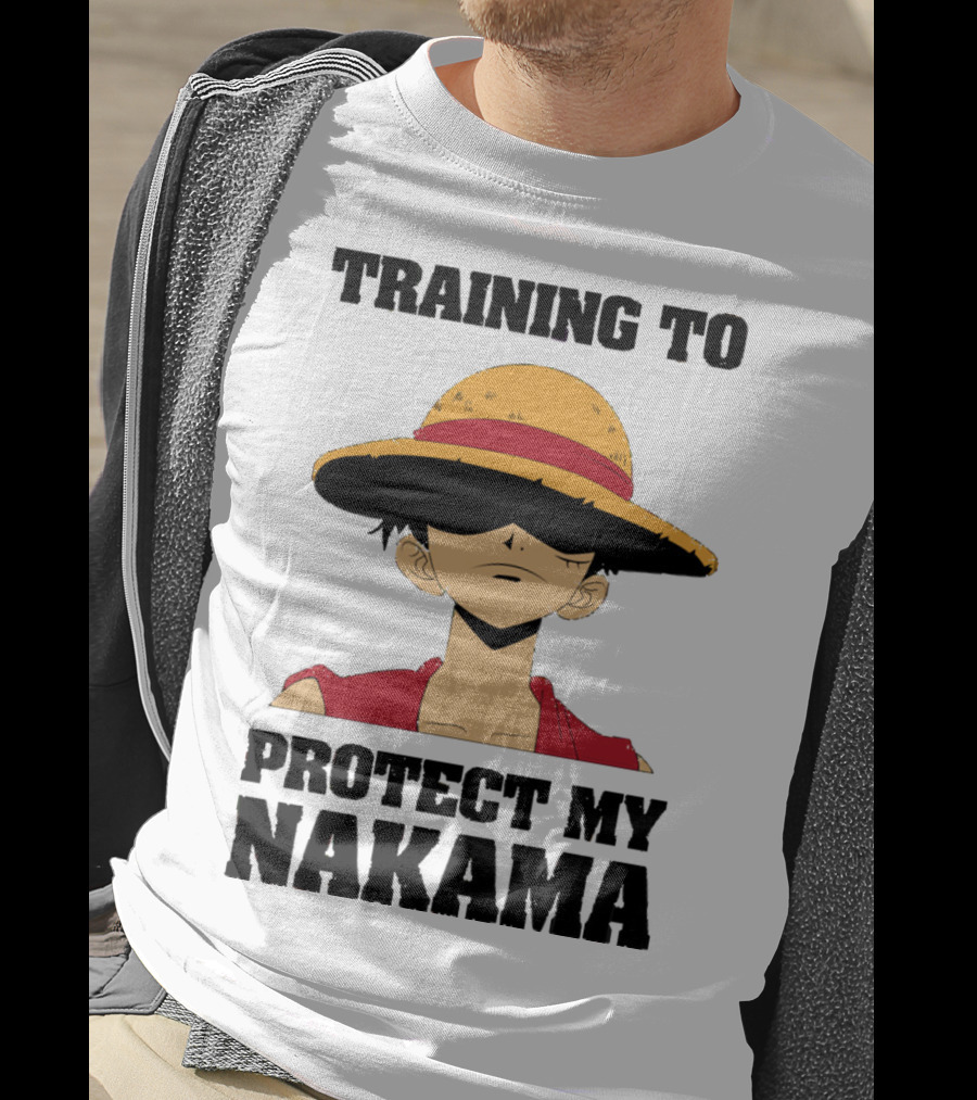 Training To Protect My Nakama With Straw Hat Character T-Shirt