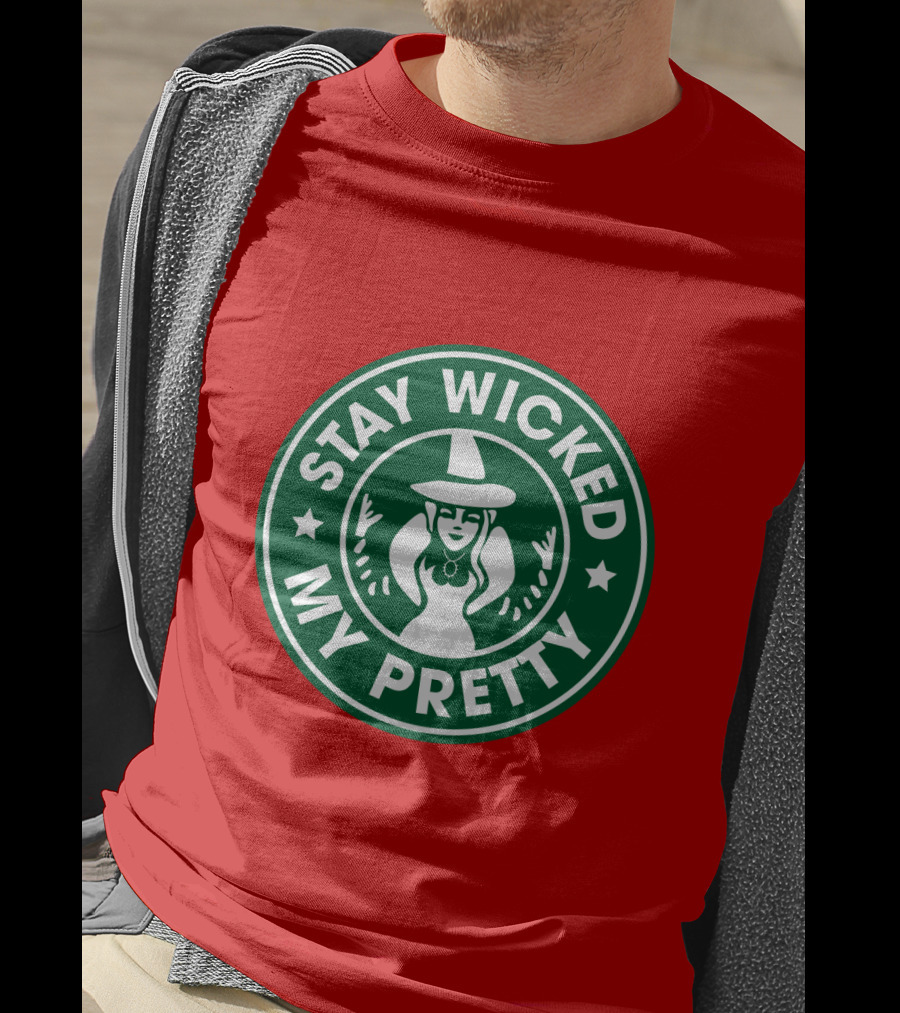 Stay Wicked My Pretty Starbucks T-Shirt
