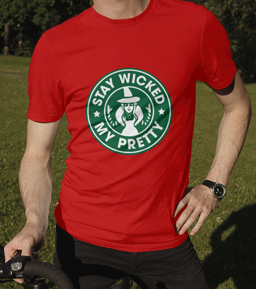 Stay Wicked My Pretty Starbucks T-Shirt