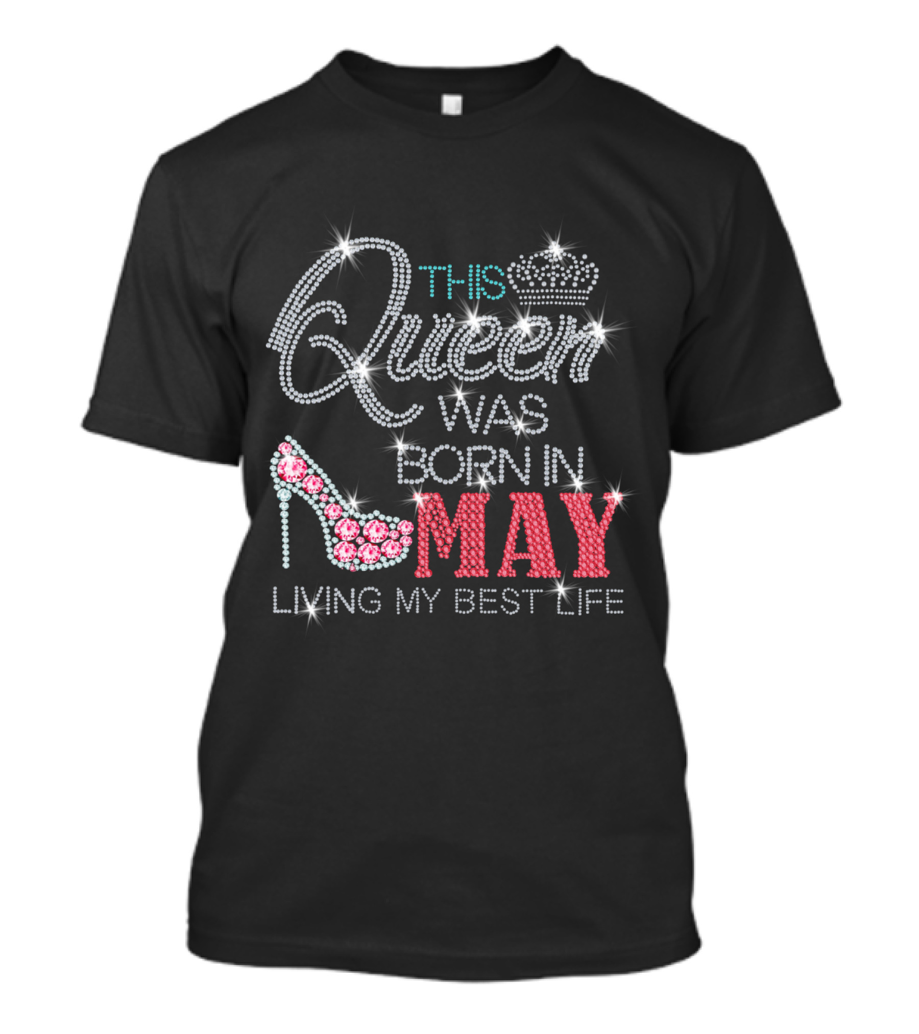 This Queen Was Born In May Living My Best Life T-Shirt