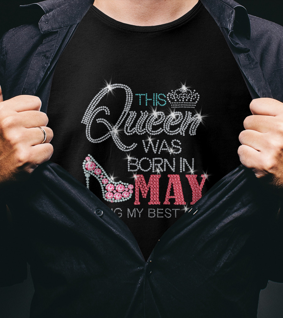 This Queen Was Born In May Living My Best Life T-Shirt