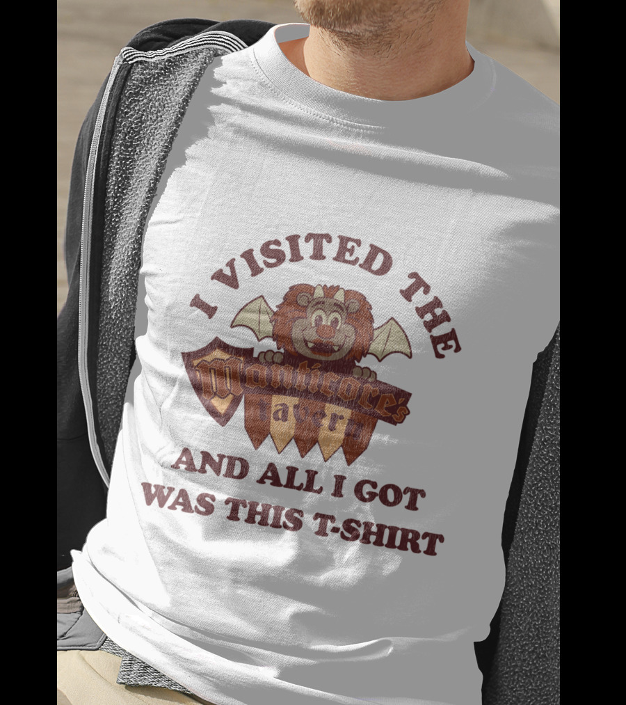I Visited The Manticore's Tavern And All I Got Was This T-Shirt