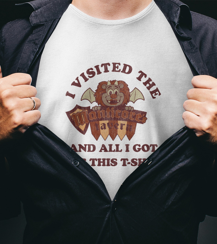 I Visited The Manticore's Tavern And All I Got Was This T-Shirt