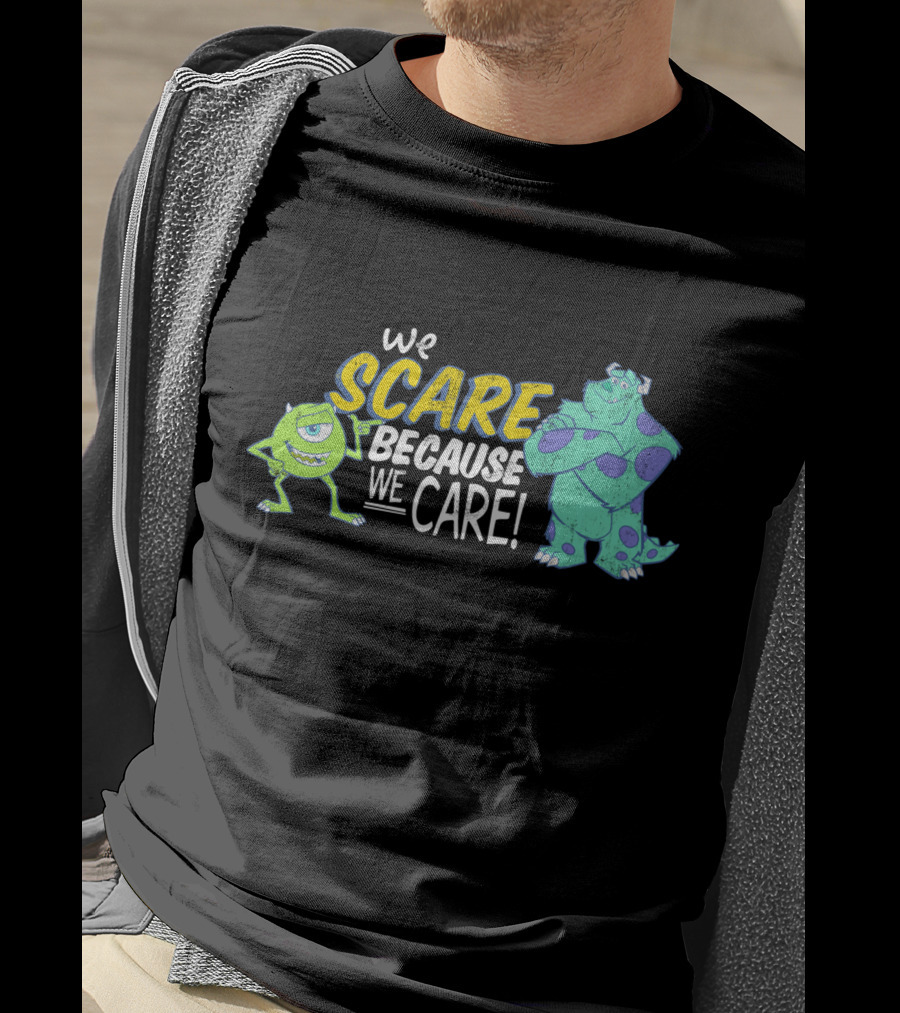 We Scare Because We Care Mike And Sully Disney Pixar T-Shirt
