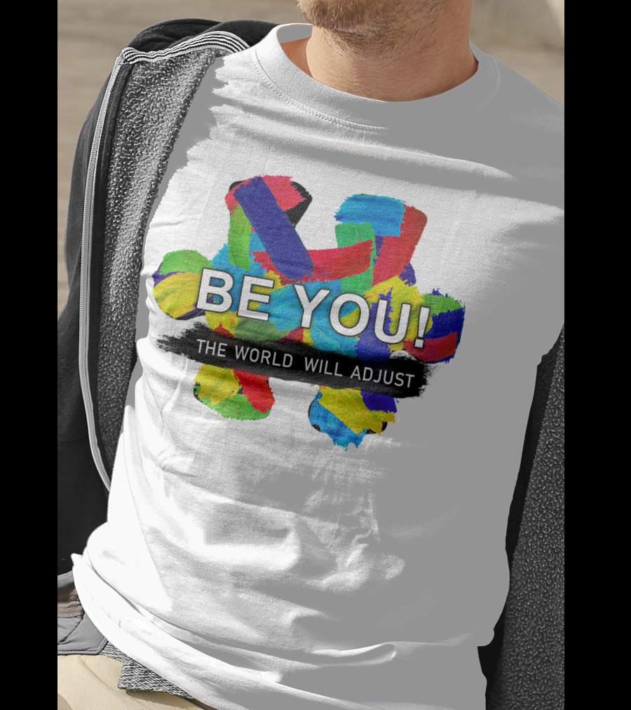 BE YOU The World Will Adjust Painted Brushstroke Color Burst T-Shirt