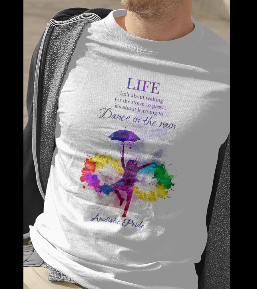 LIFE Autistic Pride Dance In The Rain T-Shirt