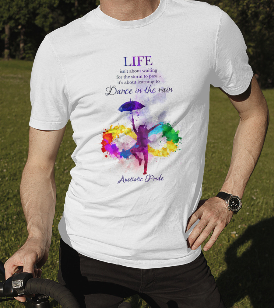 LIFE Autistic Pride Dance In The Rain T-Shirt