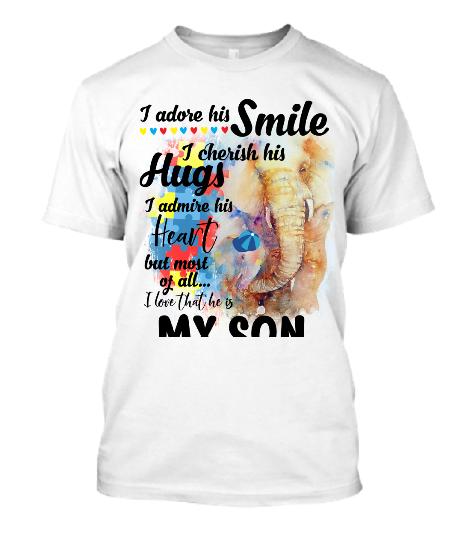 I Adore His Smile Cherish His Hugs Admire His Heart My Son T-Shirt