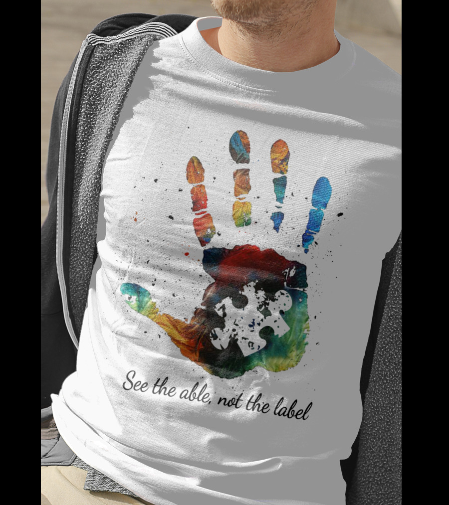 See The Able Not The Label Handprint Puzzle Autism Awareness T-Shirt