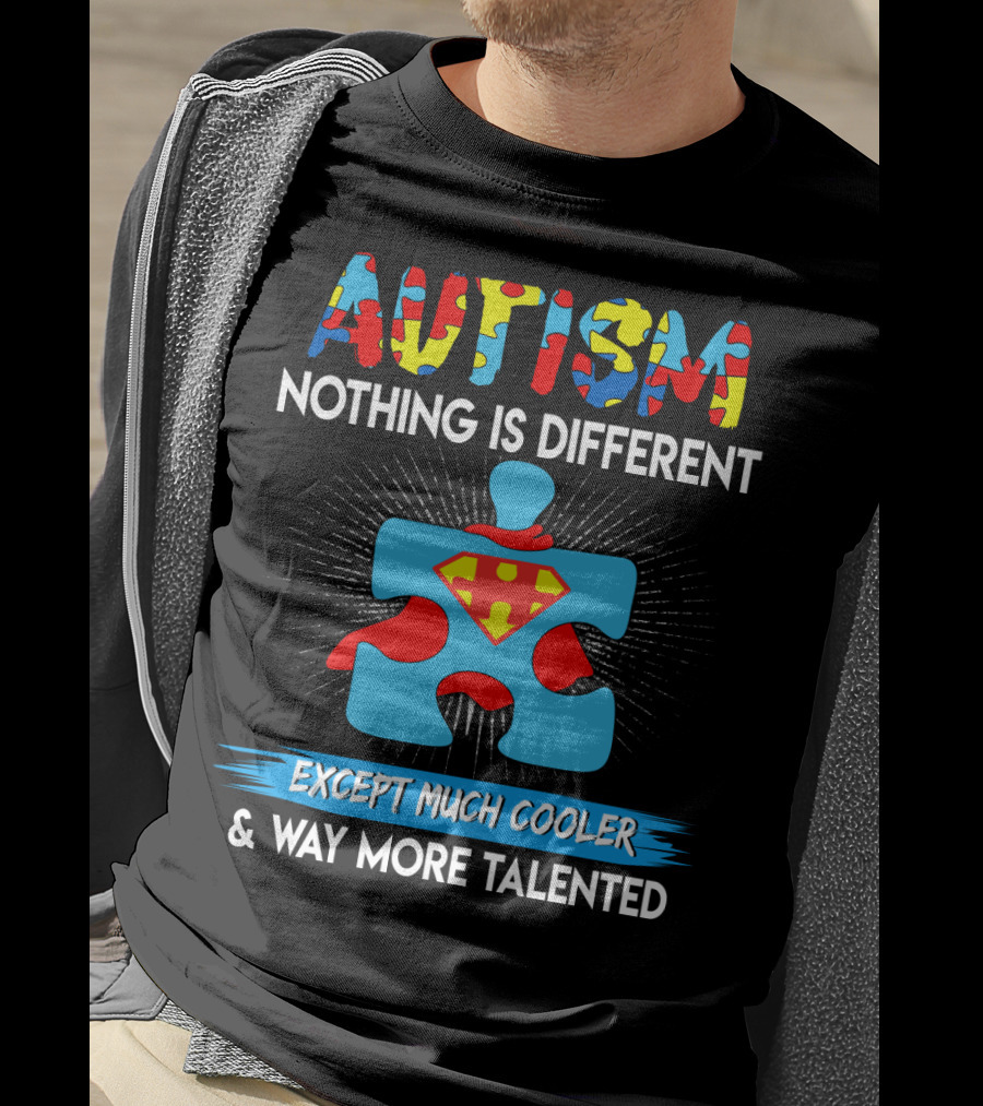 Autism Nothing Is Different Except Much Cooler And Way More Talented Superman Puzzle T-Shirt