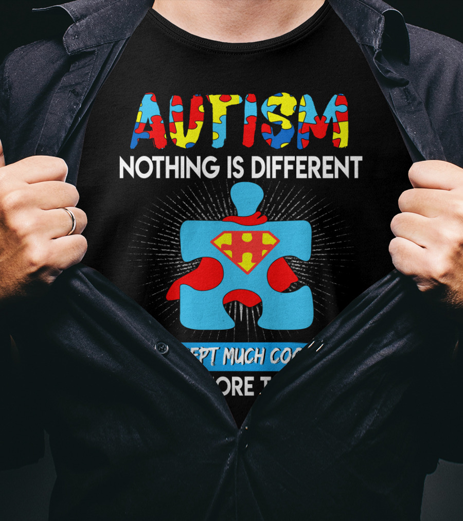 Autism Nothing Is Different Except Much Cooler And Way More Talented Superman Puzzle T-Shirt