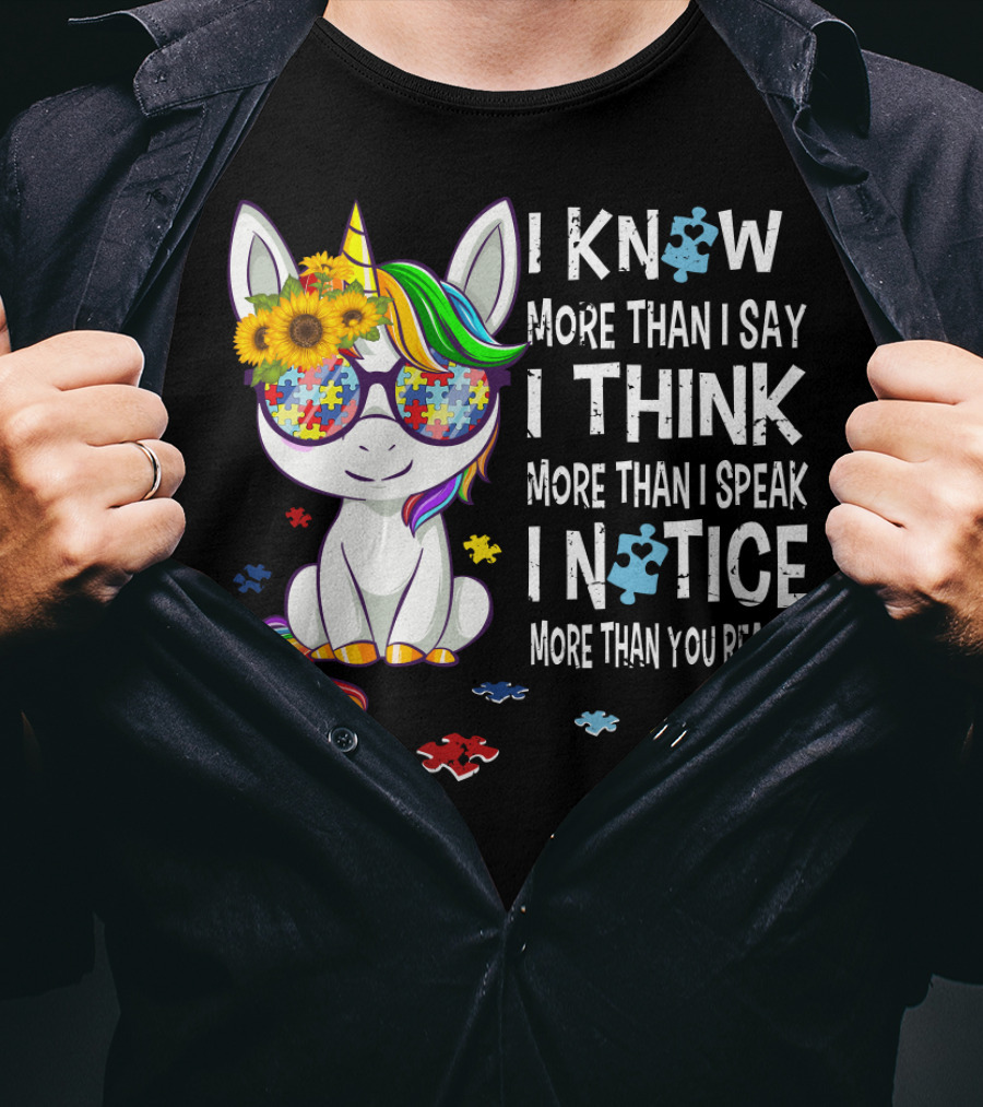I Know More Than I Say I Think More Than I Speak I Notice More Than You Realize Unicorn Puzzle Sunflower Rainbow Glasses T-Shirt
