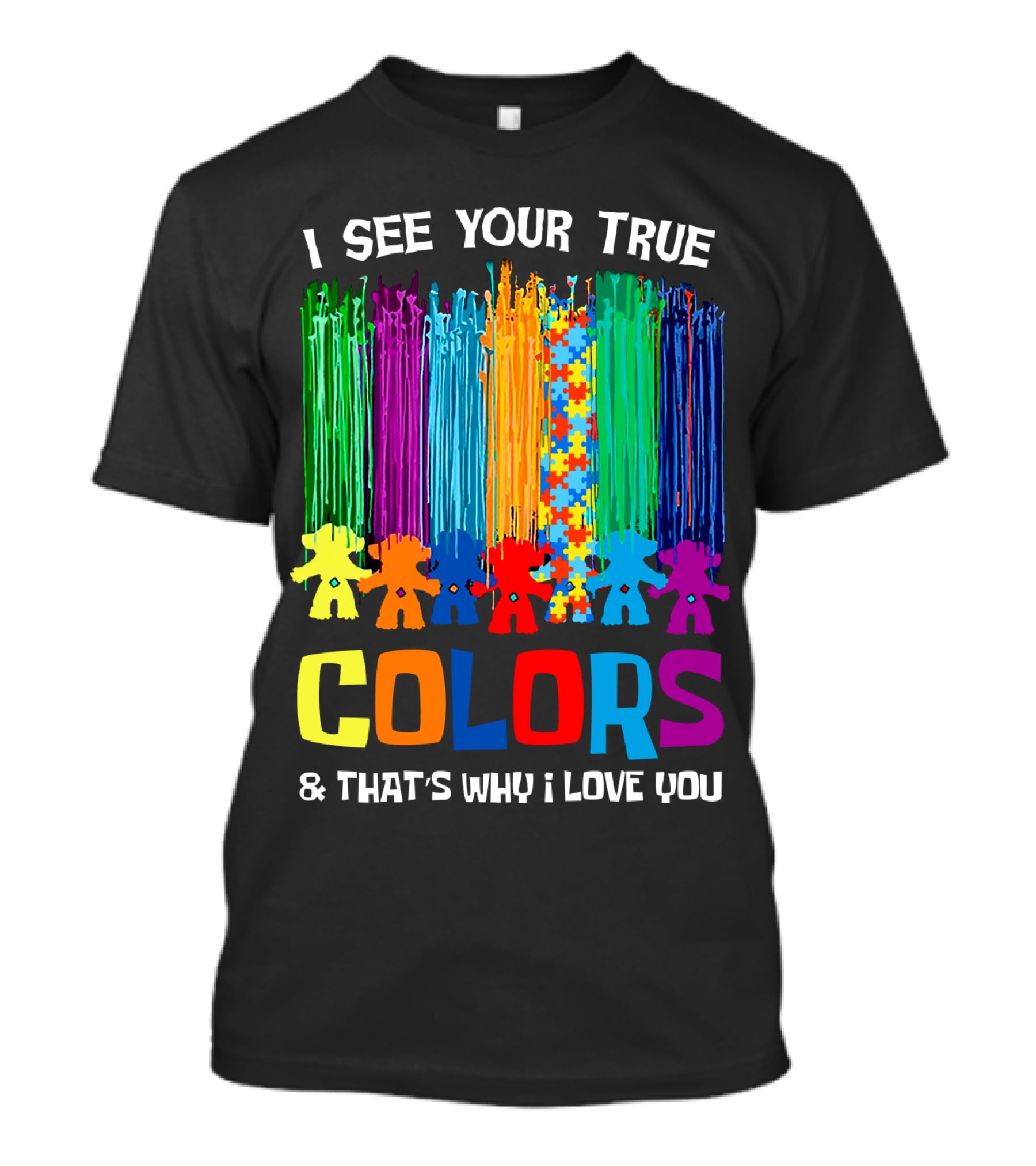 I See Your True Colors And That's Why I Love You Puzzle Piece Rainbow Spectrum T-Shirt