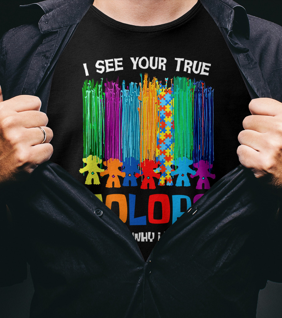 I See Your True Colors And That's Why I Love You Puzzle Piece Rainbow Spectrum T-Shirt