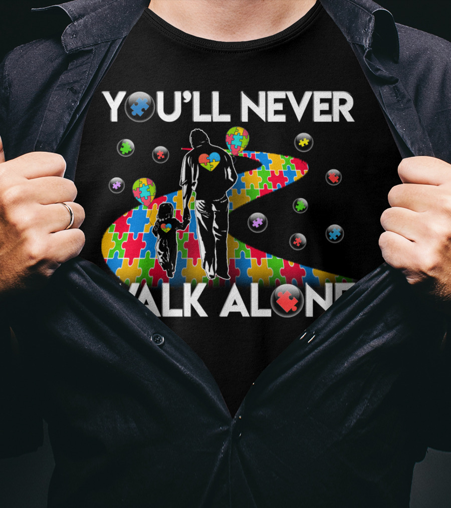 You'll Never Walk Alone Autism Awareness Puzzle Path T-Shirt