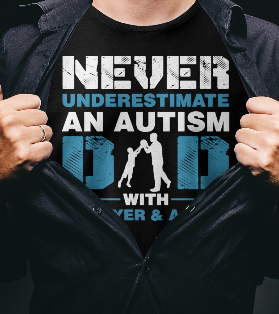 Never Underestimate An Autism Dad With A Prayer And A Plan T-Shirt