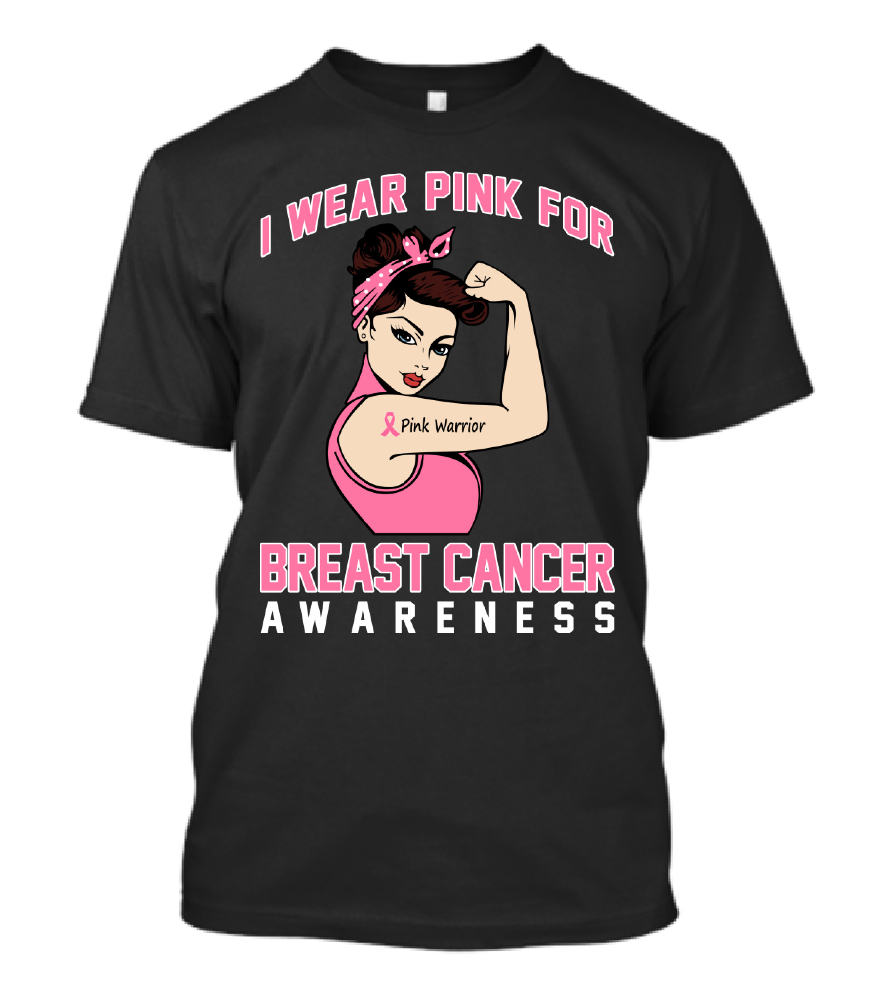 I Wear Pink For Breast Cancer Awareness Pink Warrior T-Shirt