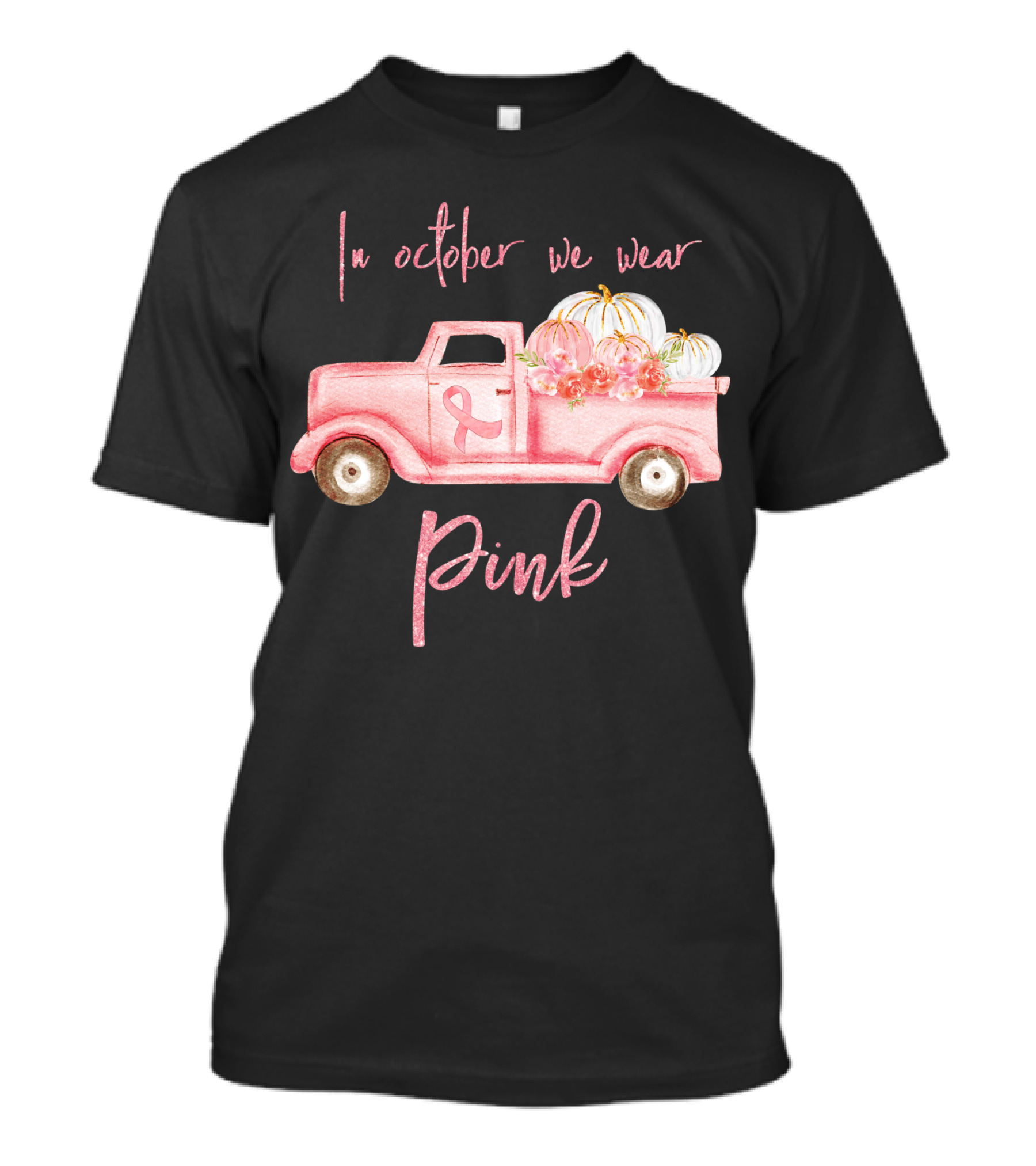 In October We Wear Pink Ribbon Truck With Pumpkins T-Shirt