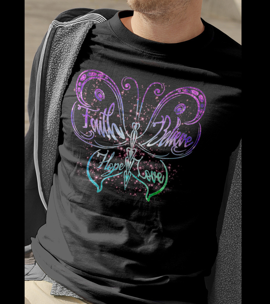 Faith Believe Hope Love Butterfly Design With Sparkling Accents T-Shirt