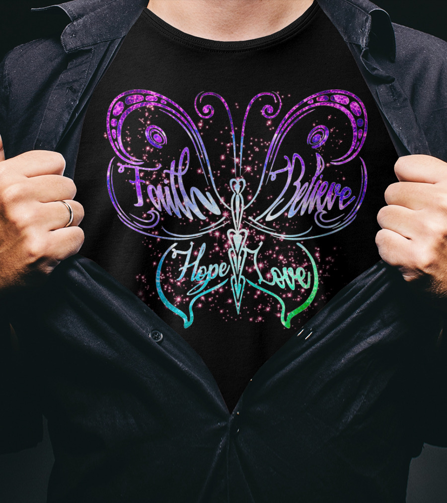 Faith Believe Hope Love Butterfly Design With Sparkling Accents T-Shirt