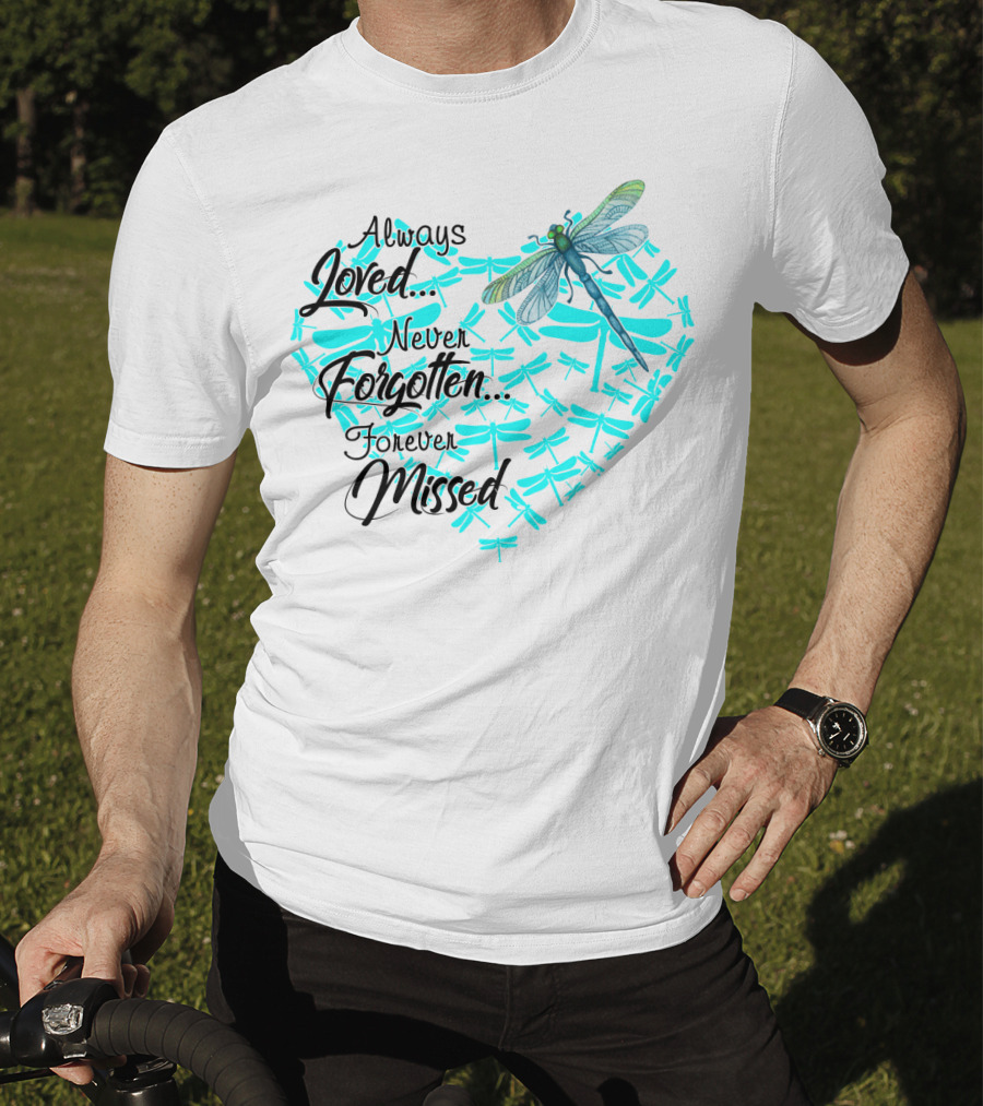 Always Loved Never Forgotten Forever Missed Dragonfly Heart T-Shirt