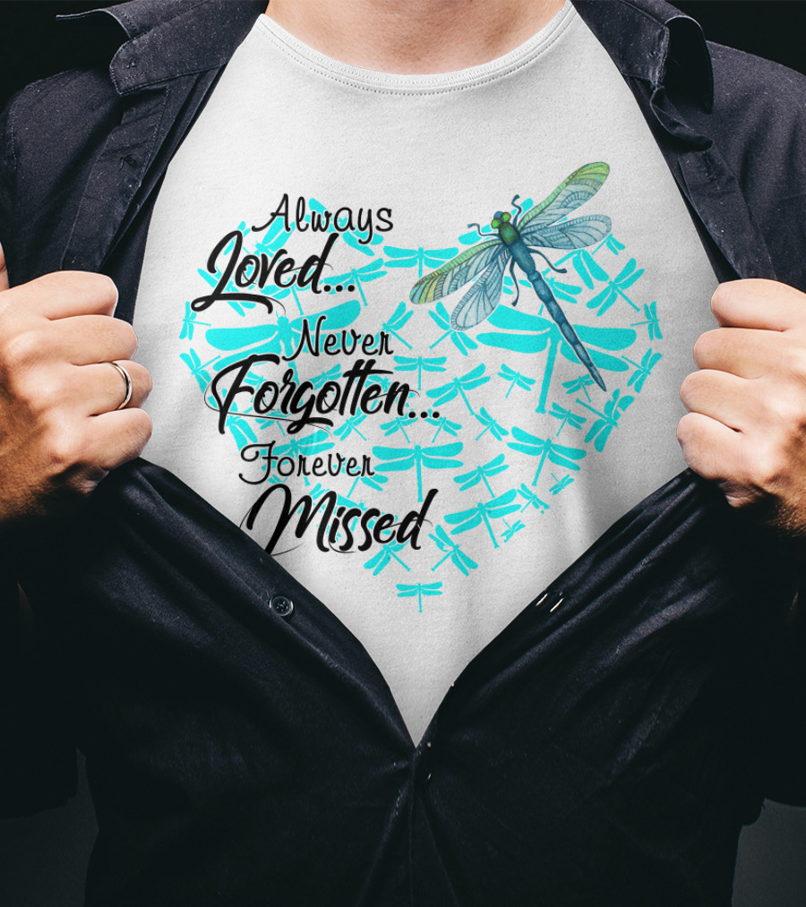Always Loved Never Forgotten Forever Missed Dragonfly Heart T-Shirt