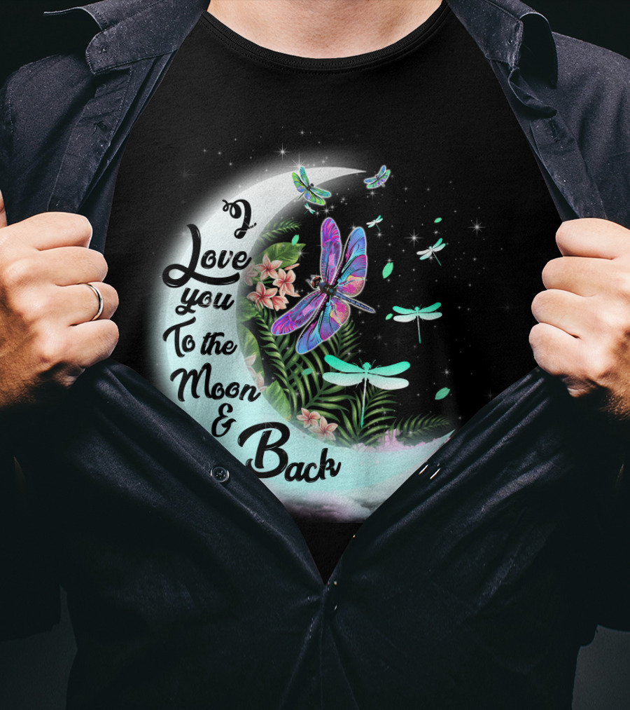 I Love You To The Moon And Back Dragonflies Moonlit Flowers T-Shirt