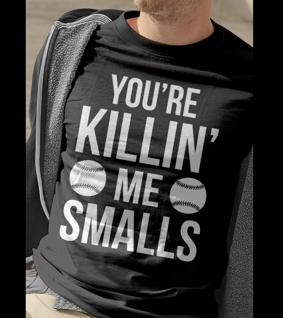 You're Killin' Me Smalls Baseball Phrase The Sandlot Classic T-Shirt