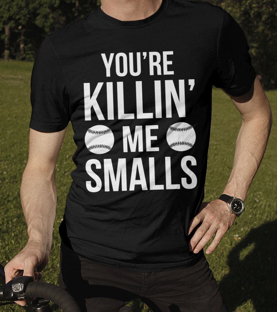 You're Killin' Me Smalls Baseball Phrase The Sandlot Classic T-Shirt