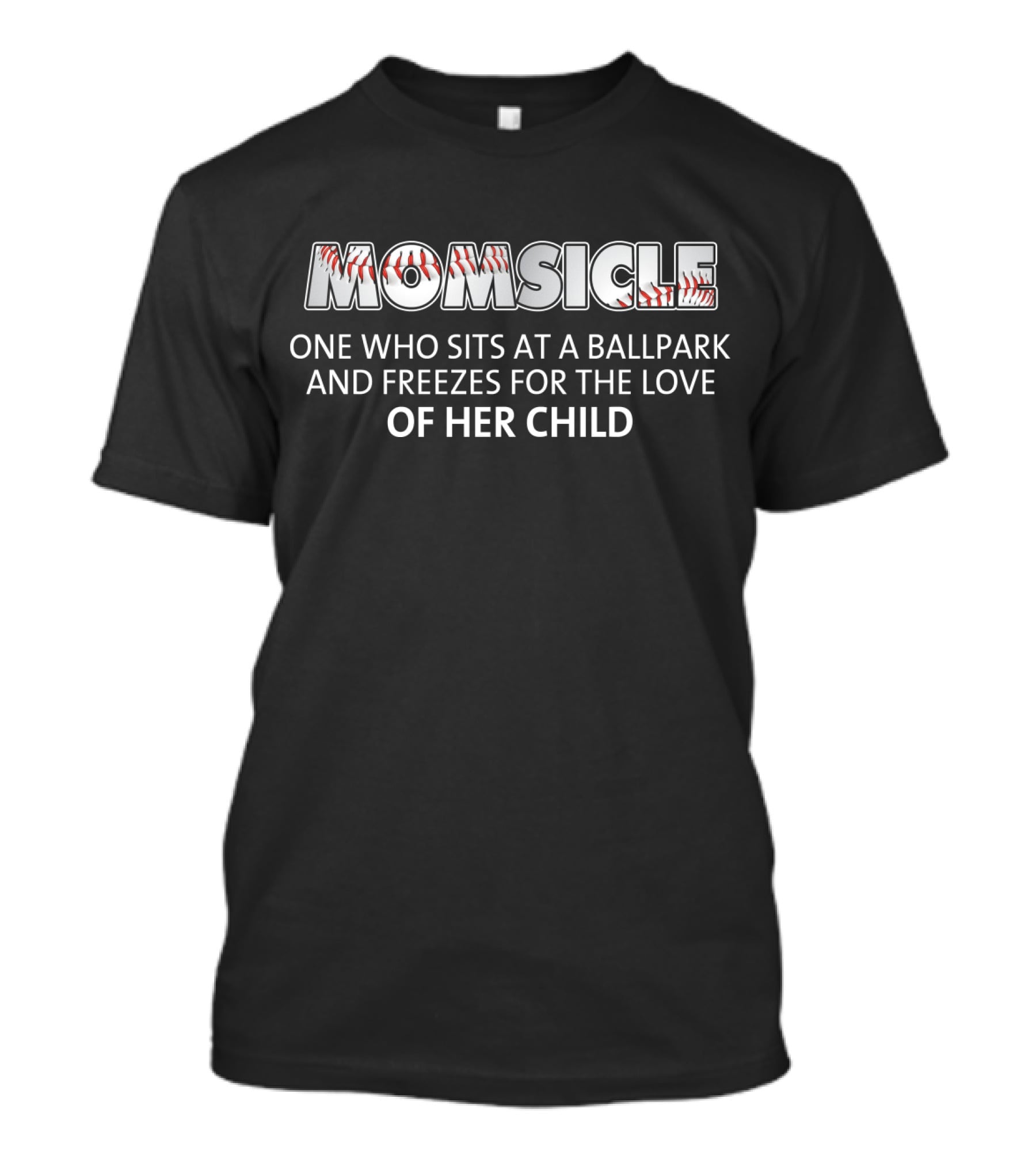 Momsicle One Who Sits At A Ballpark And Freezes For The Love Of Her Child T-Shirt