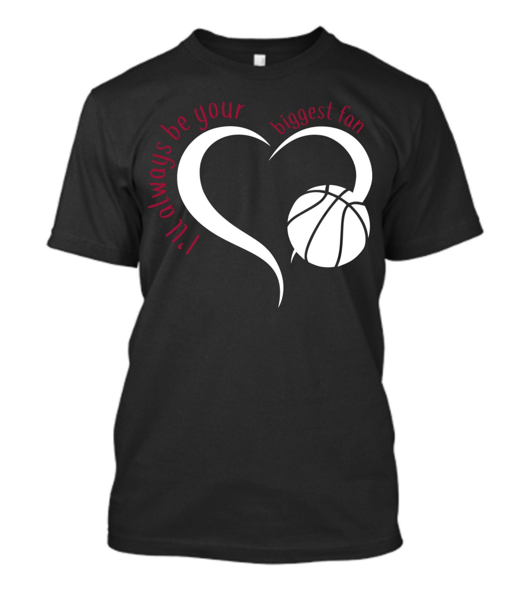 I'll Always Be Your Biggest Fan Basketball Heart T-Shirt