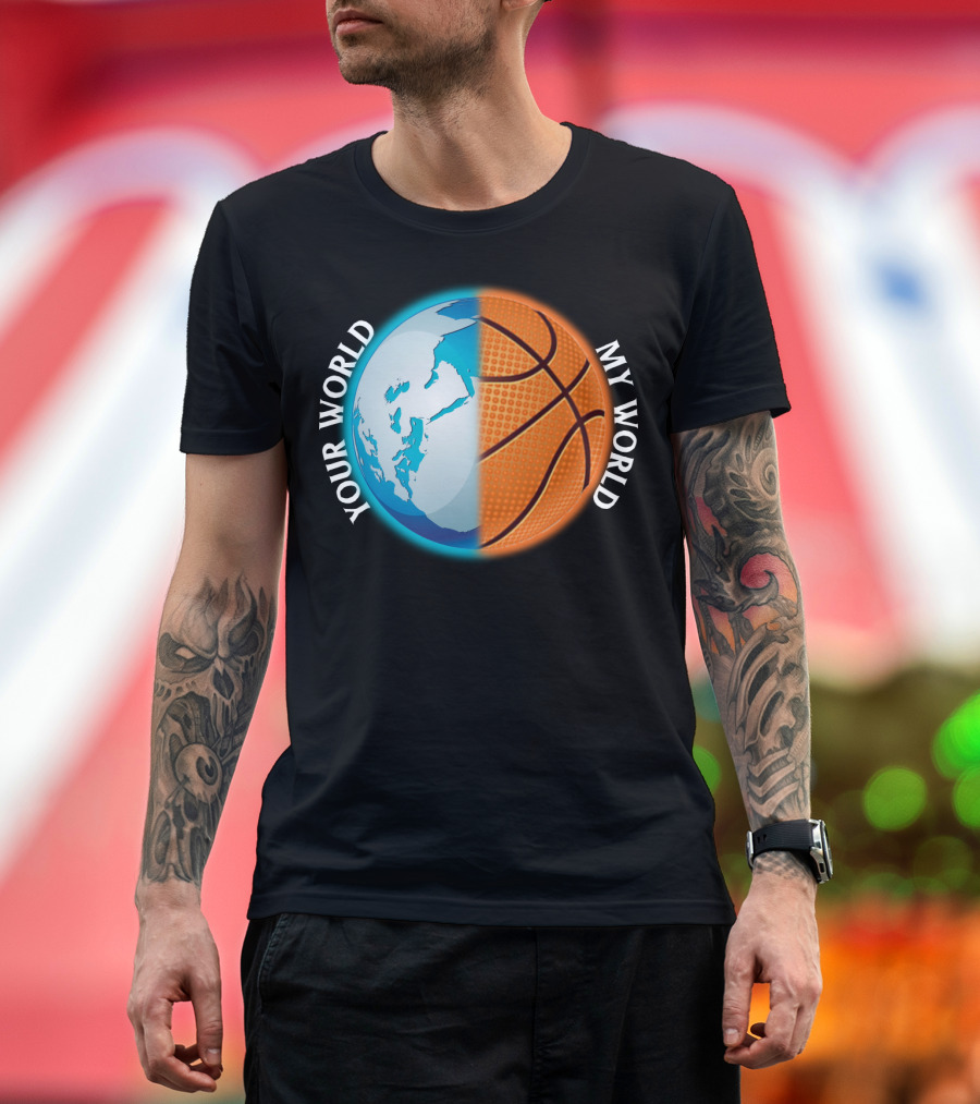 Your World My World Basketball Earth T-Shirt