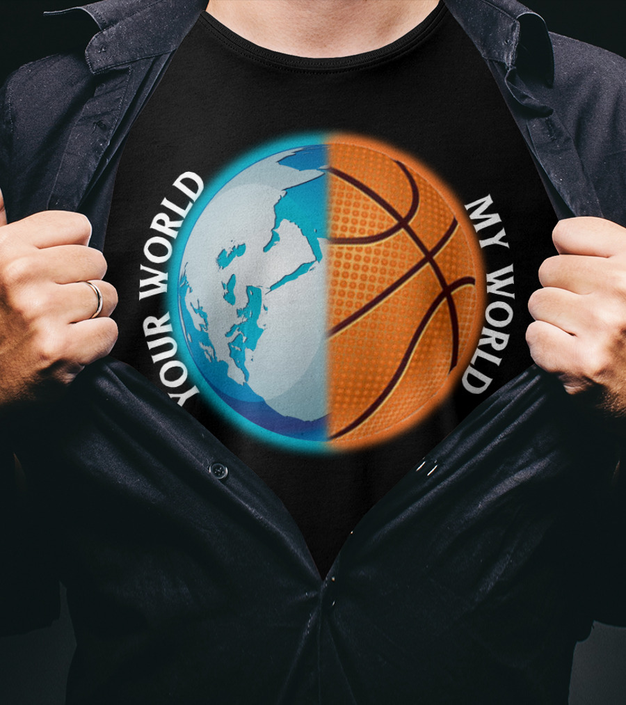 Your World My World Basketball Earth T-Shirt