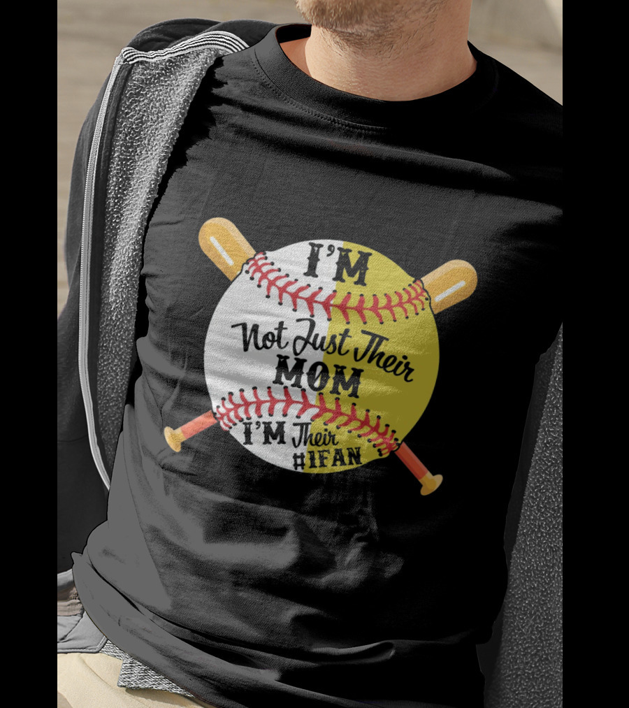 I'm Not Just Their MOM I'm Their IFAN Baseball Softball Bats T-Shirt