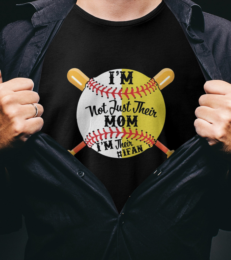 I'm Not Just Their MOM I'm Their IFAN Baseball Softball Bats T-Shirt