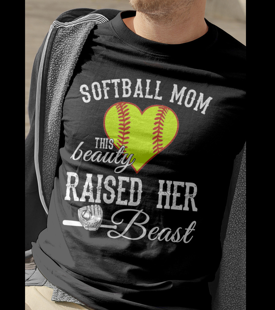 Softball Mom Heart Baseball Beauty Raised Her Beast T-Shirt