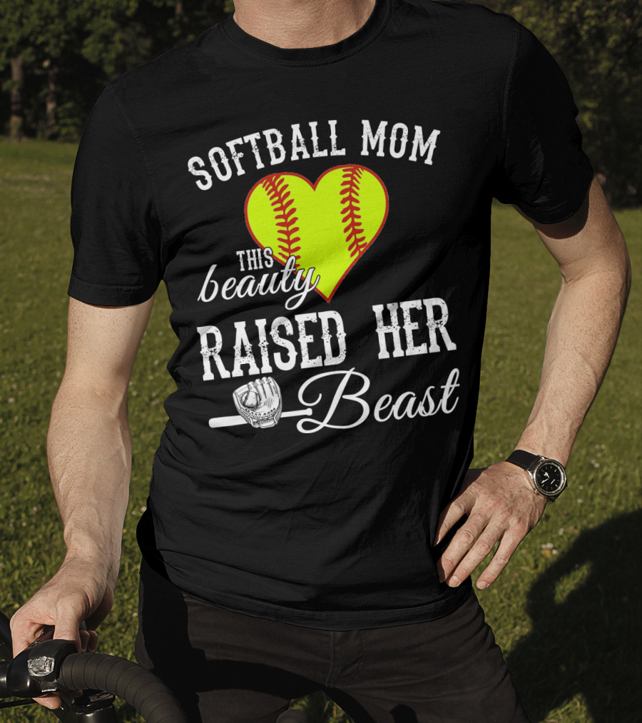 Softball Mom Heart Baseball Beauty Raised Her Beast T-Shirt