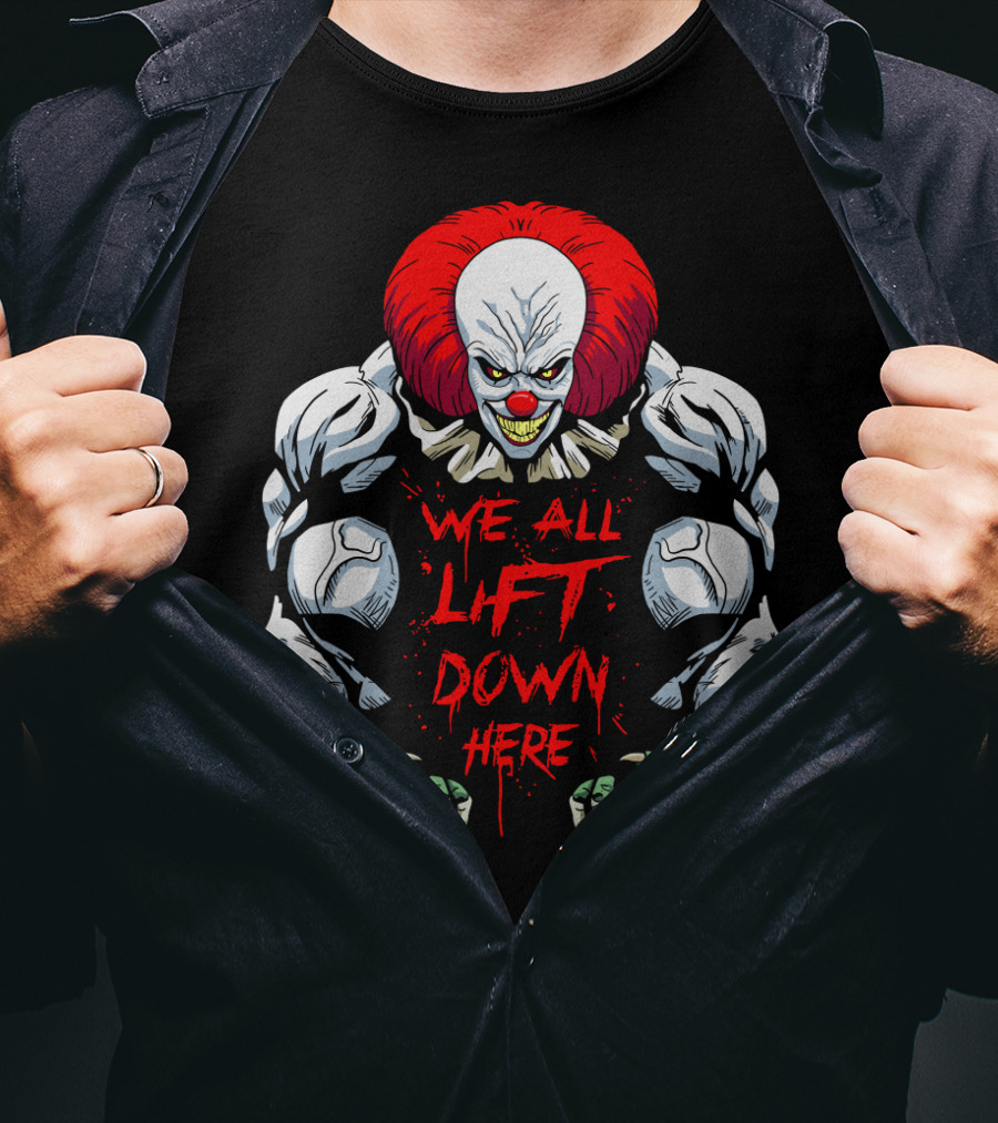 Pennywise We All Lift Down Here Bodybuilding Clown T-Shirt