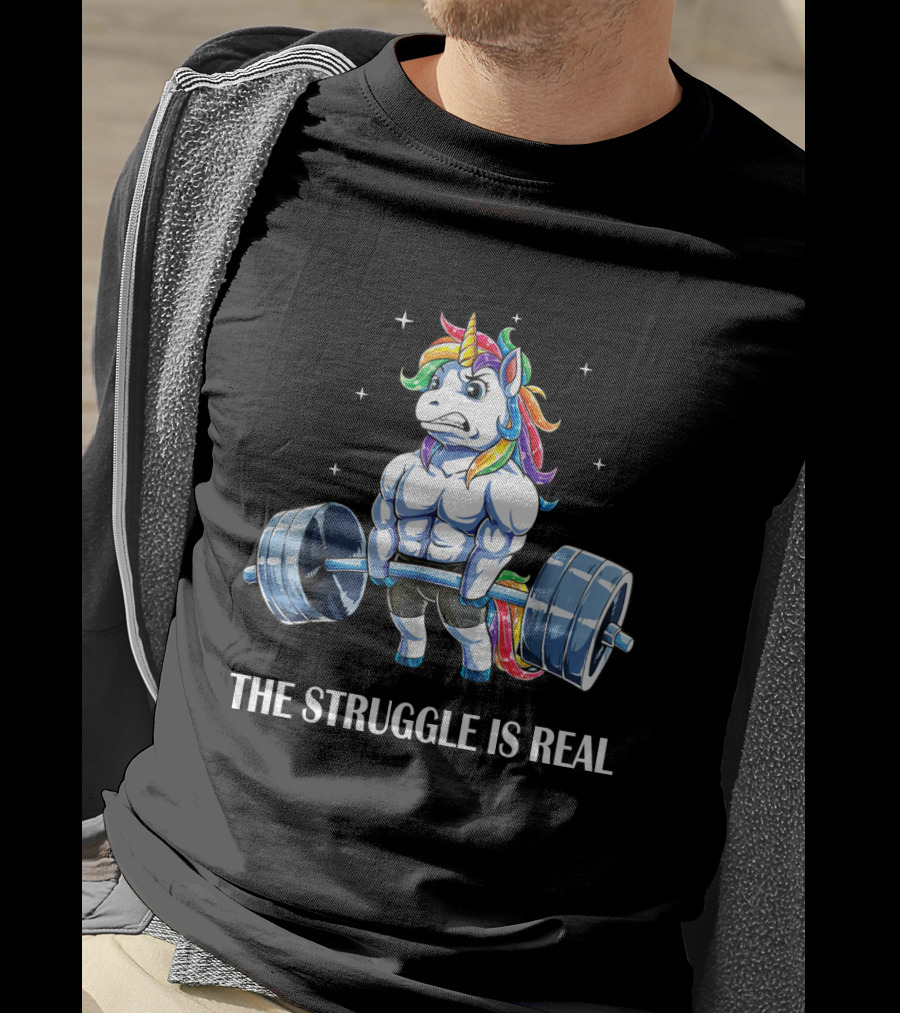 The Struggle Is Real Weightlifting Unicorn T-Shirt