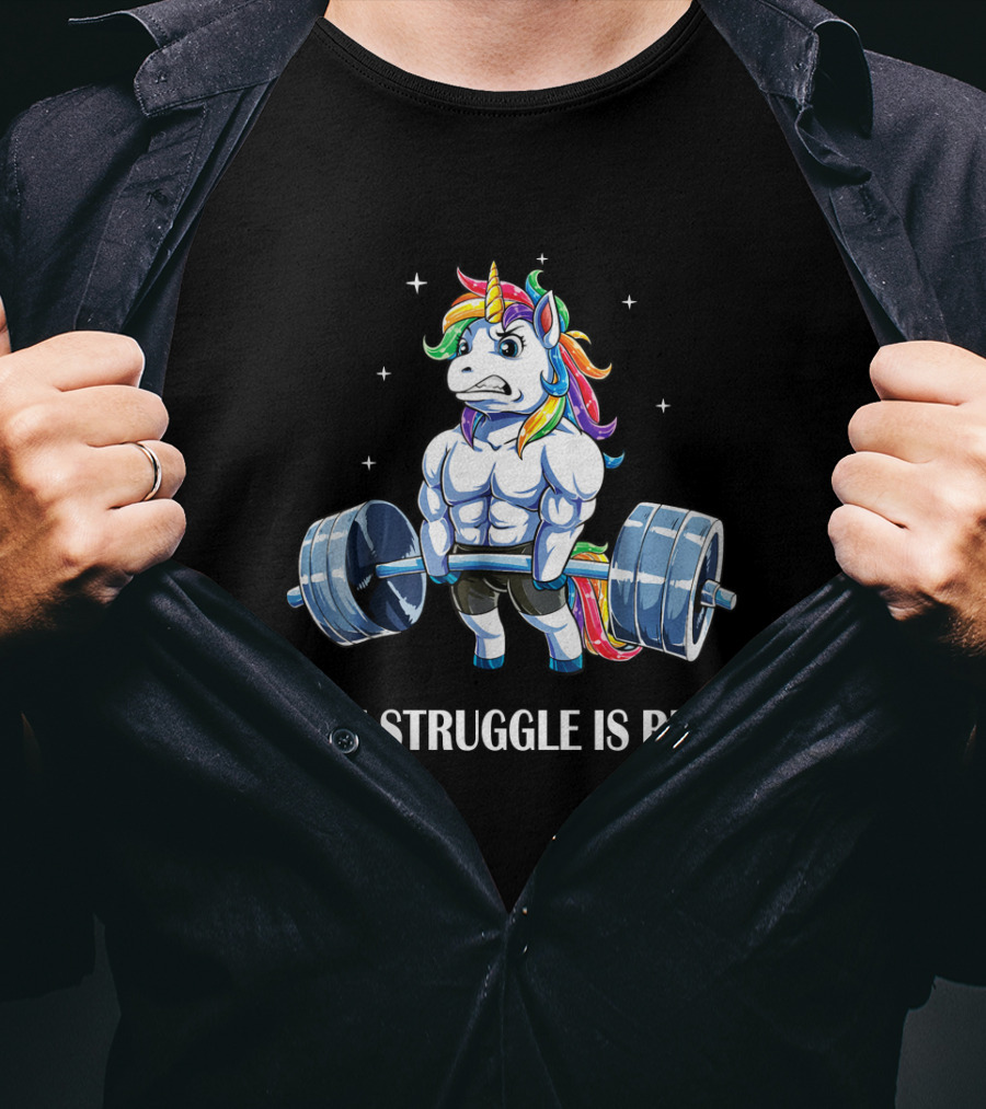 The Struggle Is Real Weightlifting Unicorn T-Shirt