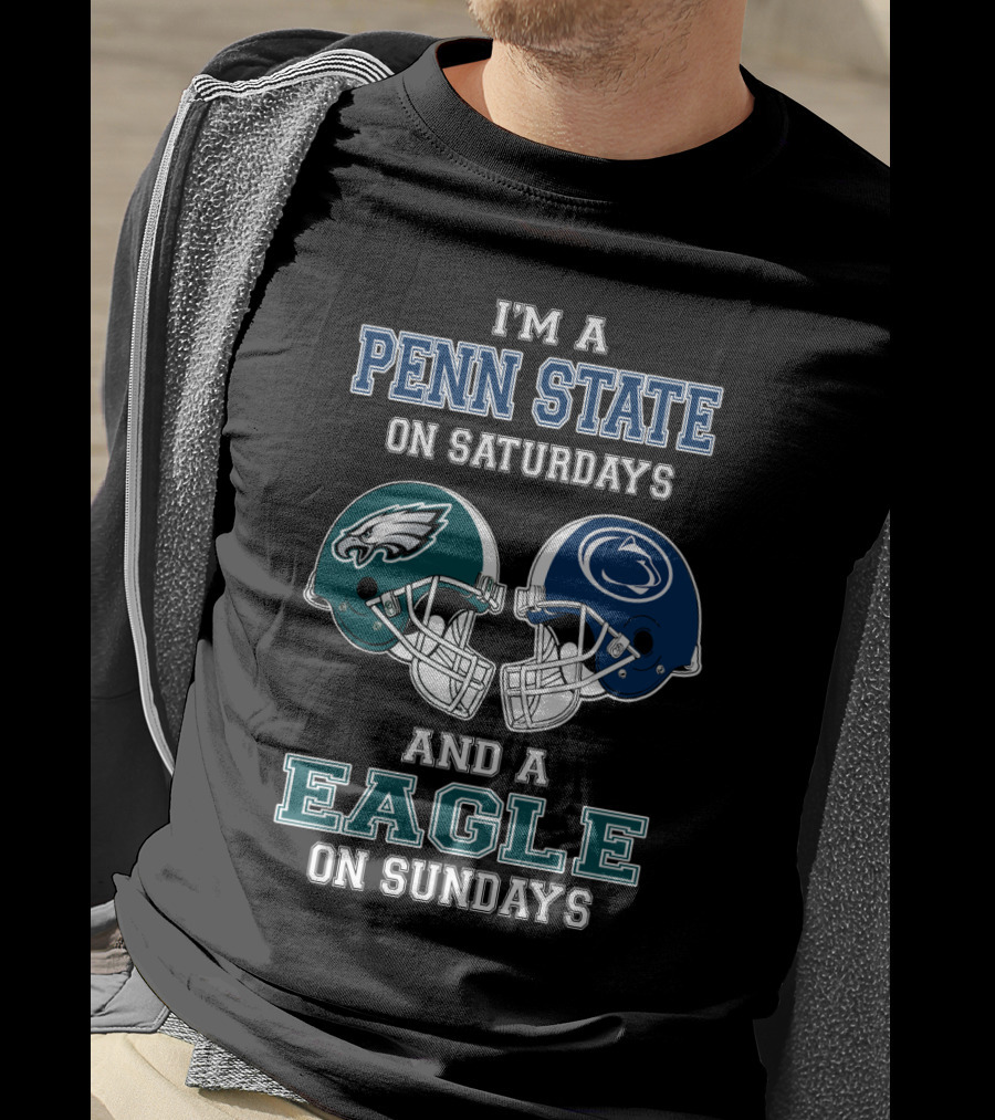 I'm A Penn State On Saturdays And A Eagle On Sundays T-Shirt