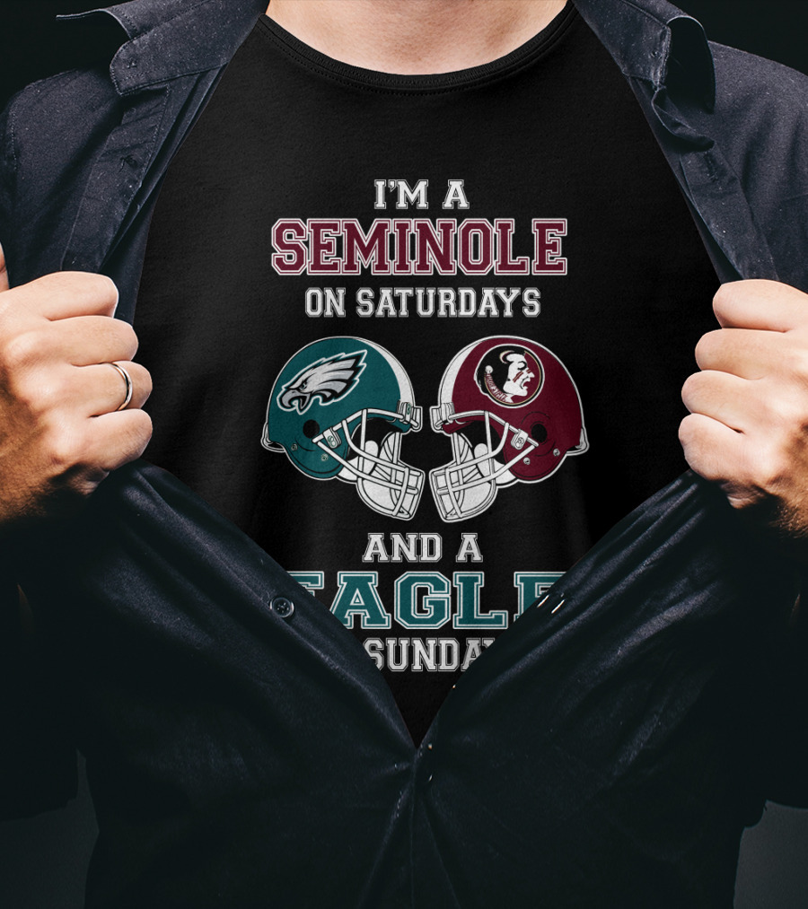 I'm A Seminole On Saturdays And A Eagle On Sundays T-Shirt