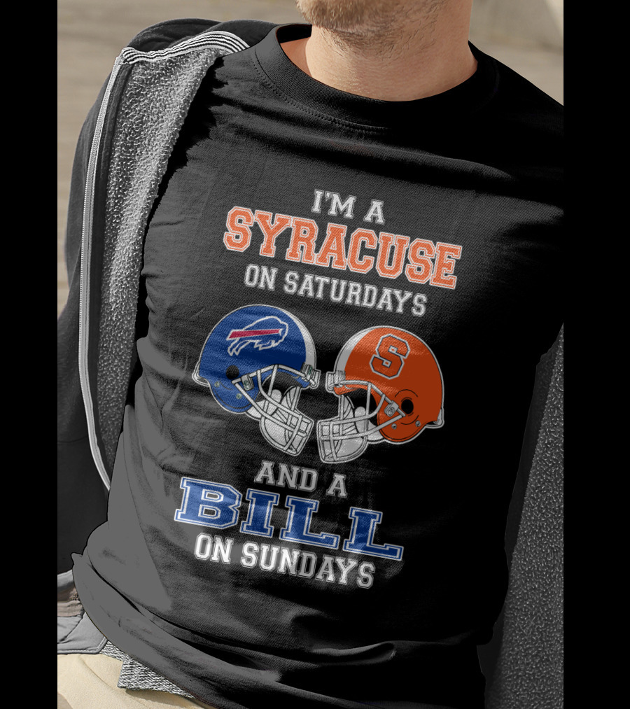 I'm A Syracuse On Saturdays And A Bill On Sundays T-Shirt