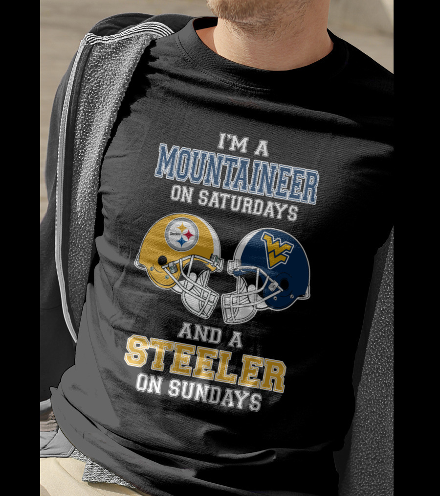 I'm A Mountaineer On Saturdays And A Steeler On Sundays T-Shirt