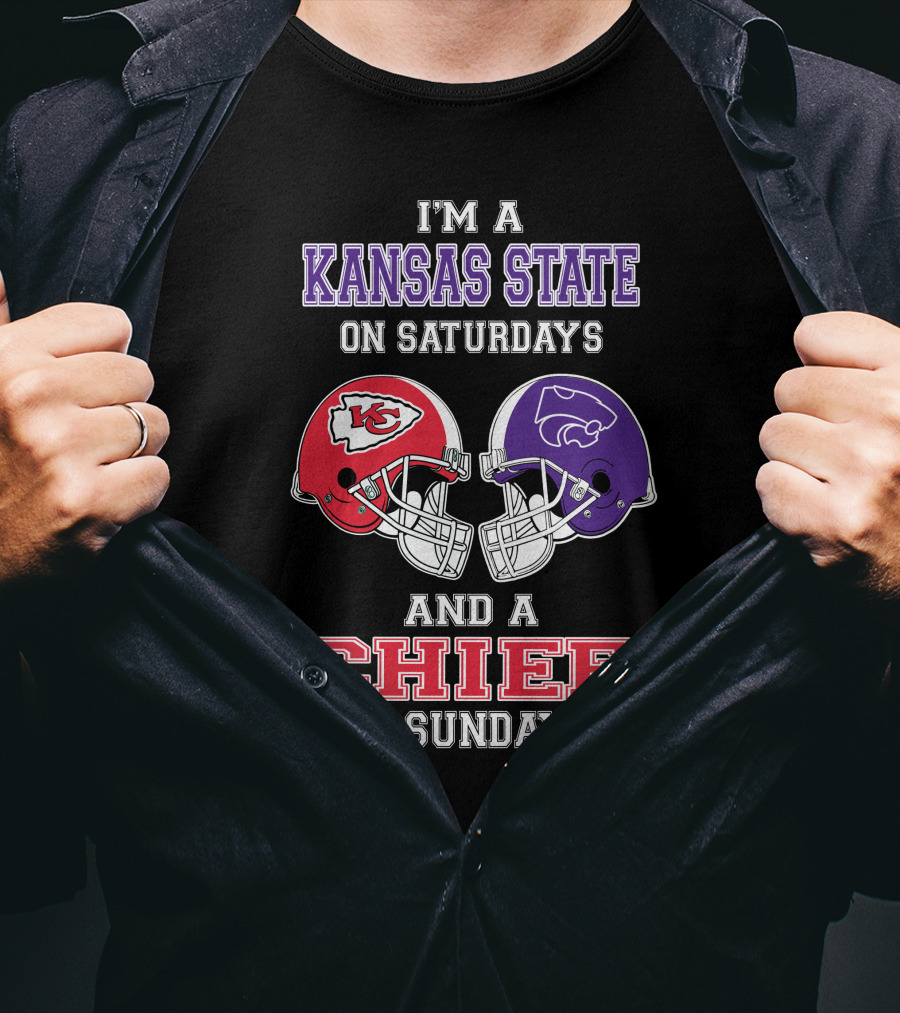 I'm A Kansas State On Saturdays And A Chief On Sundays T-Shirt