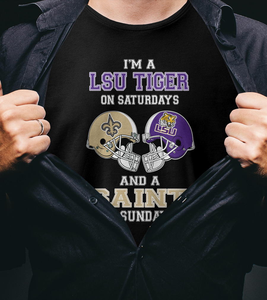 I'm A LSU Tiger On Saturdays And A Saint On Sundays T-Shirt