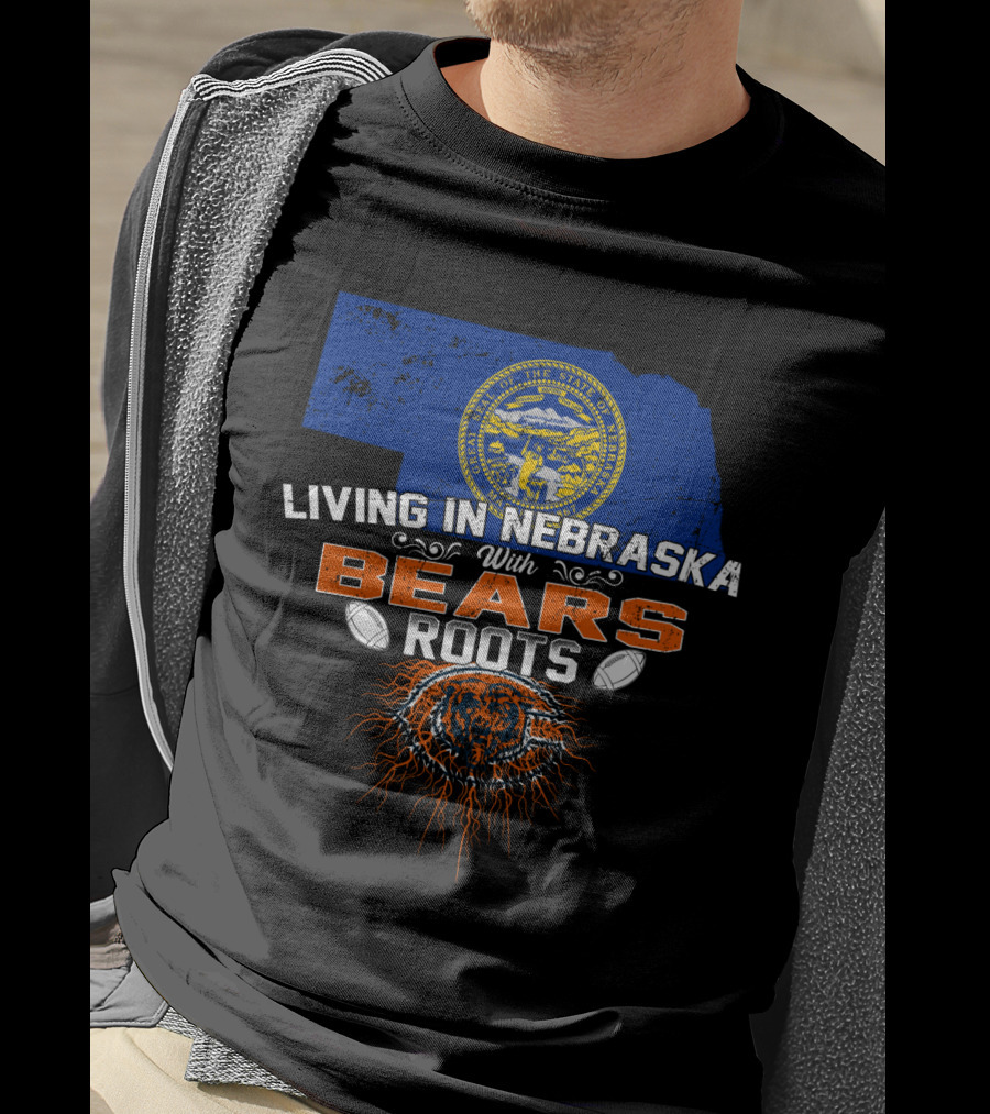 Living In Nebraska With Chicago Bears Roots Nebraska State Flag Background T-Shirt