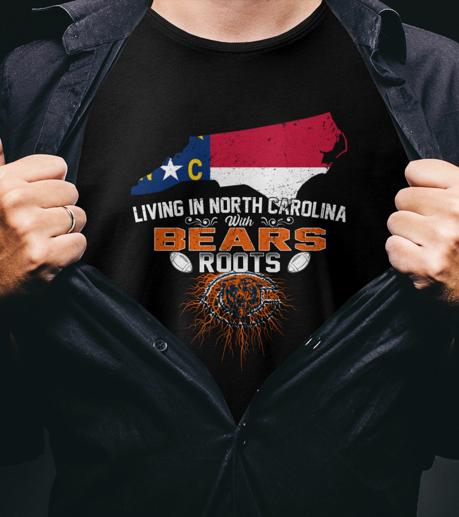 Living In North Carolina With Bears Football Roots And NC State Flag Map T-Shirt